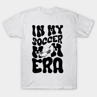 Football soccer In my soccer mom era T-Shirt